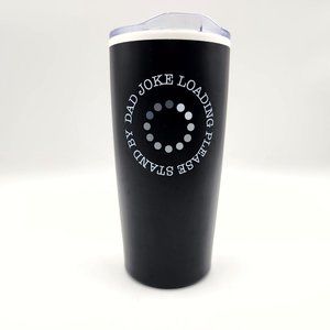 Novelty Funny Please Stand By Dad Joke Loading Tumbler Coffee Cup Black 7.25 in